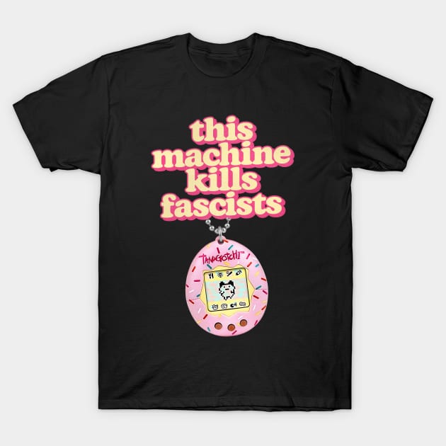 This Machine Kills Fascists T-Shirt by DankFutura